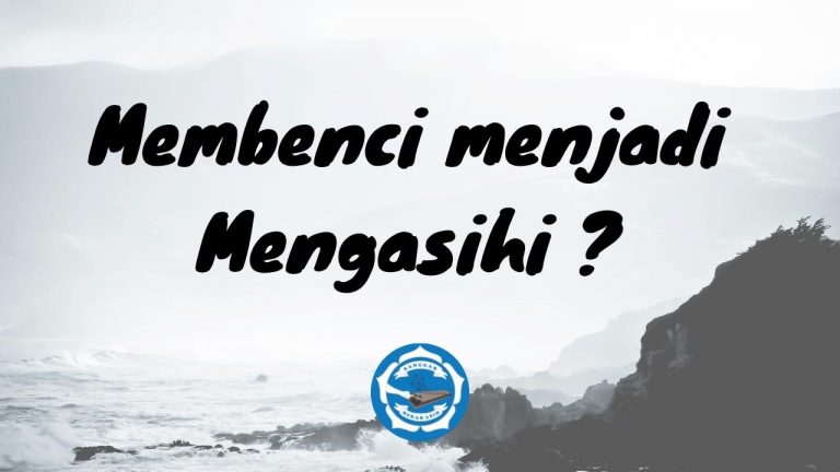 Membenci menjadi mengasihi