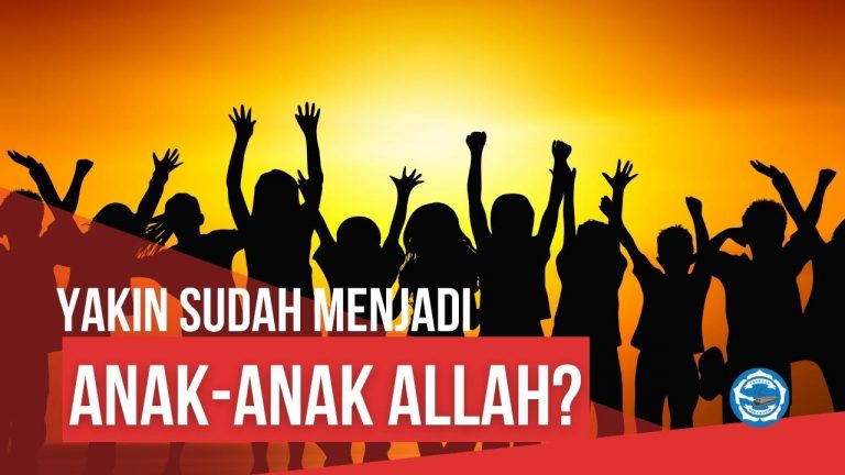 Yakin sudah jadi anak-anak Allah?