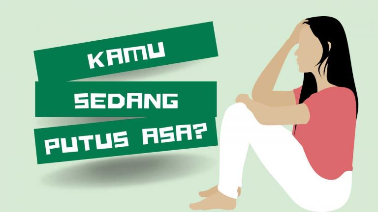 Kamu sedang PUTUS ASA?