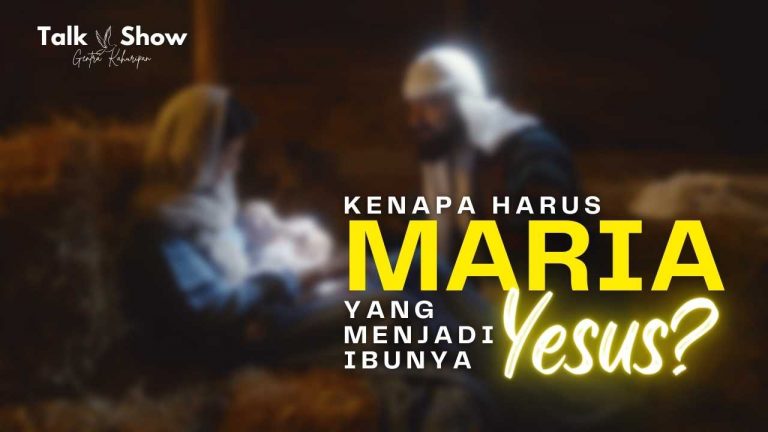 Kenapa harus Maria yang melahirkan Yesus?