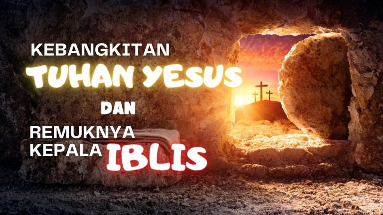 Kebangkitan Tuhan Yesus dan Remuknya Kepala Ular (Iblis) | Gentra Kahuripan