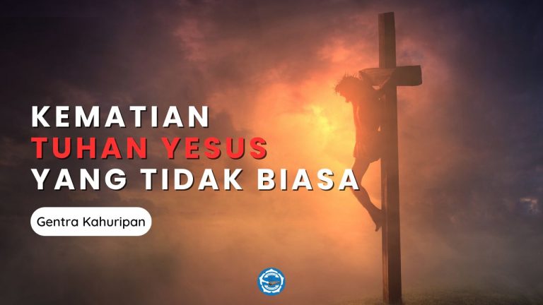 Kematian Tuhan Yesus yang tidak biasa!