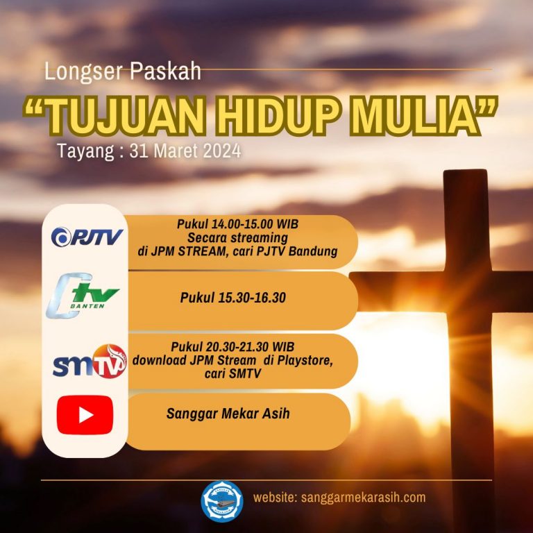 Longser Paskah : Tujuan Hidup Mulia