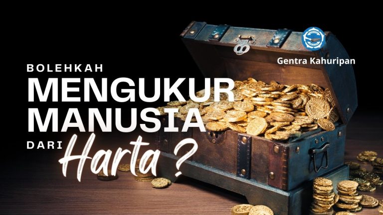 Haruskah kita mengukur manusia dari Harta Benda?