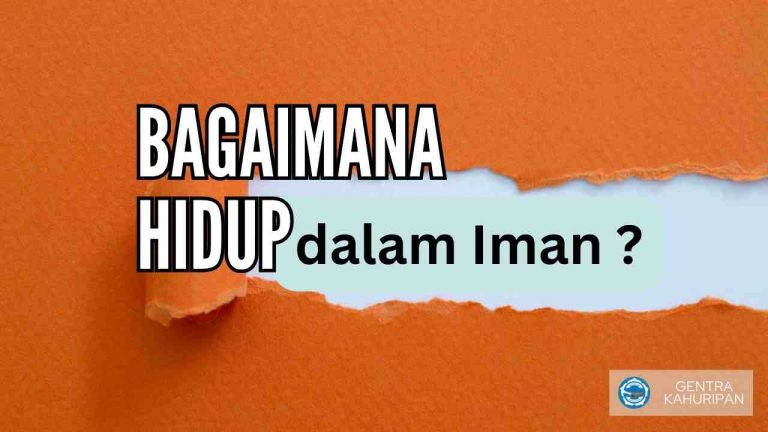 Bagaimana hidup dalam IMAN?